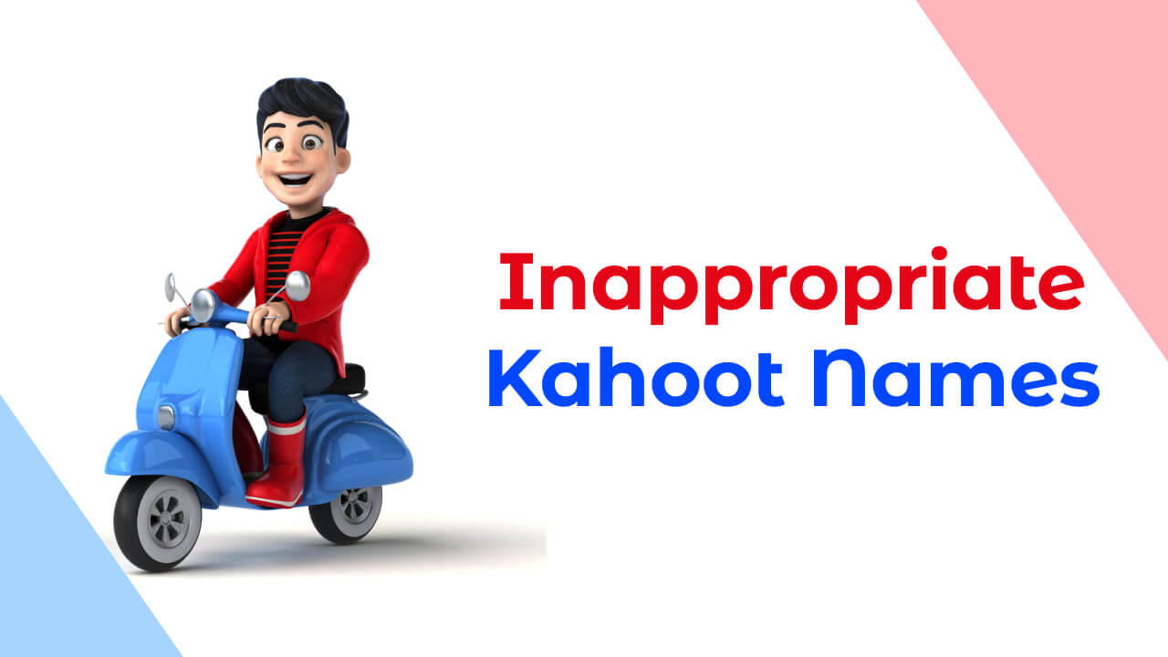 Inappropriate Kahoot Names