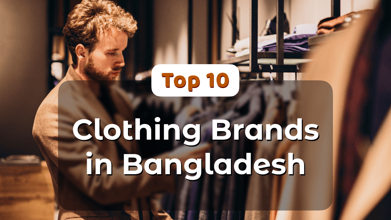 Top 10 Clothing Brands in Bangladesh