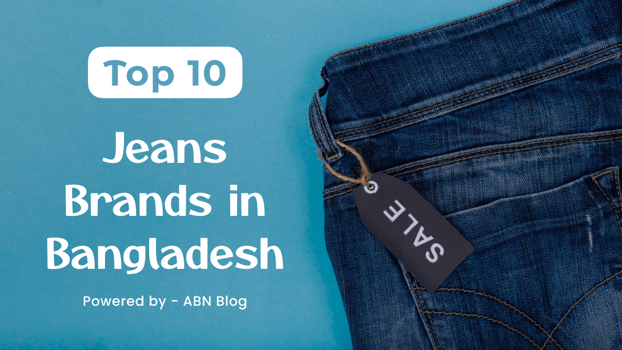 Top 10 Jeans Brands in Bangladesh